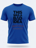 Personalised Weekender Unisex Tee | Bride Tribe This was a bad idea | Hen Shirt Dress Loud