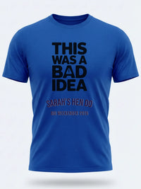 Personalised Weekender Unisex Tee | Bride Tribe This was a bad idea | Hen Shirt Dress Loud