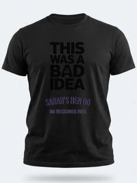 Personalised Weekender Unisex Tee | Bride Tribe This was a bad idea | Hen Shirt Dress Loud