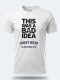 Personalised Weekender Unisex Tee | Bride Tribe This was a bad idea | Hen Shirt Dress Loud