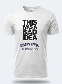 Personalised Weekender Unisex Tee | Bride Tribe This was a bad idea | Hen Shirt Dress Loud
