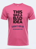 Personalised Weekender Unisex Tee | Bride Tribe This was a bad idea | Hen Shirt Dress Loud