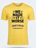 Personalised Weekender Unisex Tee | Bride Tribe We made it worse | Hen Shirt Dress Loud