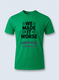 Personalised Weekender Unisex Tee | Bride Tribe We made it worse | Hen Shirt Dress Loud