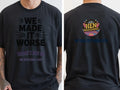 Personalised Weekender Unisex Tee | Bride Tribe We made it worse | Hen Shirt Dress Loud