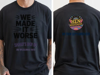 Personalised Weekender Unisex Tee | Bride Tribe We made it worse | Hen Shirt Dress Loud