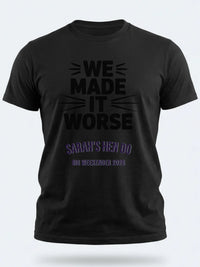 Personalised Weekender Unisex Tee | Bride Tribe We made it worse | Hen Shirt Dress Loud