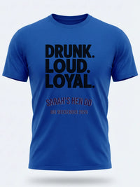 Personalised Weekender Unisex Tee | Bride Tribe | Drunk Loyal Loud | Hen Shirt Dress Loud