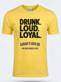 Personalised Weekender Unisex Tee | Bride Tribe | Drunk Loyal Loud | Hen Shirt Dress Loud