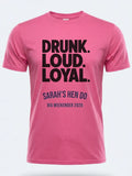 Personalised Weekender Unisex Tee | Bride Tribe | Drunk Loyal Loud | Hen Shirt Dress Loud