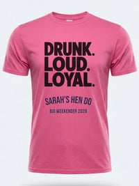 Personalised Weekender Unisex Tee | Bride Tribe | Drunk Loyal Loud | Hen Shirt Dress Loud