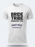 Personalised Weekender Unisex Tee | Bride Tribe | Enabling this | Hen Shirt Dress Loud