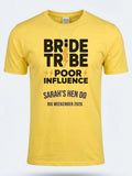 Personalised Weekender Unisex Tee | Bride Tribe | Poor influence | Hen Shirt Dress Loud