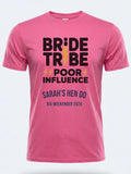 Personalised Weekender Unisex Tee | Bride Tribe | Poor influence | Hen Shirt Dress Loud