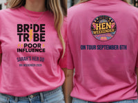 Personalised Weekender Unisex Tee | Bride Tribe | Poor influence | Hen Shirt Dress Loud