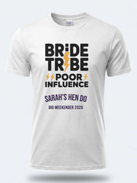 Personalised Weekender Unisex Tee | Bride Tribe | Poor influence | Hen Shirt Dress Loud