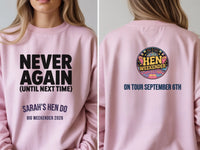 Hen Weekender Next Day Survivor Sweatshirt | Never Again Dress Loud