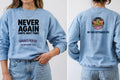 Hen Weekender Next Day Survivor Sweatshirt | Never Again Dress Loud