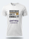Personalised Weekender Unisex Tee – Bridesmaid Here to Enable it