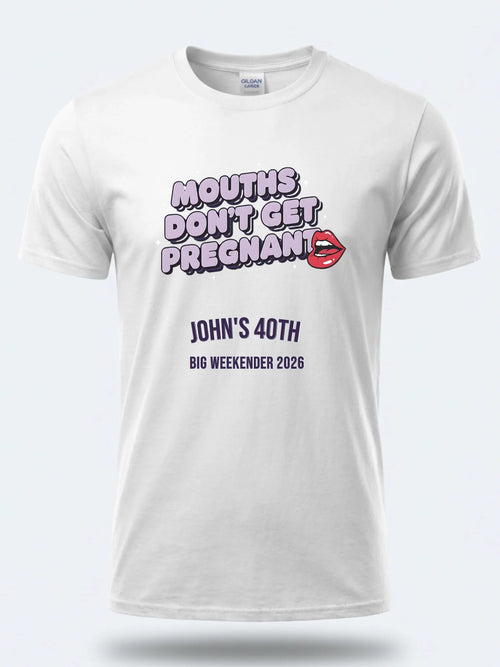 Personalised Banter Tee – Mouths don't get pregnant