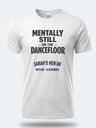 Personalised Bugged out Tee – Mentally Still on the Dancefloor