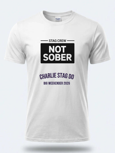 Personalised Weekender Unisex Tee – Stag Crew - Not Sober – Stag