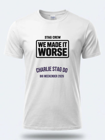 Personalised Weekender Unisex Tee – Stag Crew - We made it worse – Stag