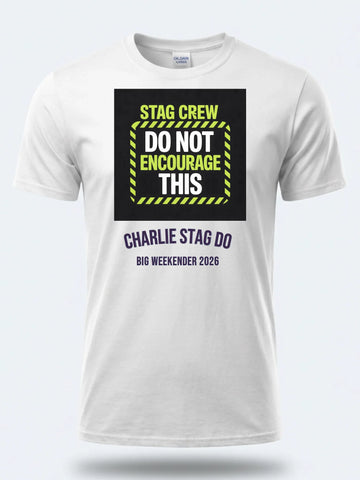 Personalised Weekender Unisex Tee – Stag Crew - Do not encourage this – Stag