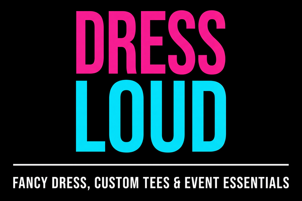 DRESS LOUD